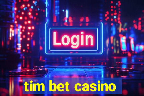 tim bet casino